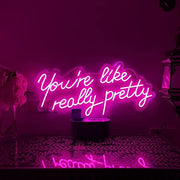 Led Neon Sign You're Like Really Pretty Pink Neon Light Signs