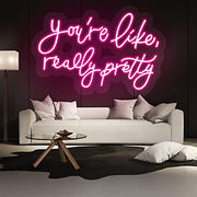 Led Neon Signs Light You're Like Really Pretty Sign