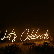 Let's Celebrate Yellow Neon Sign