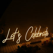 Let's Celebrate Yellow Neon Sign