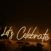 Let's Celebrate Yellow Neon Sign