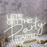 Let's Get This Party Started White Neon Sign