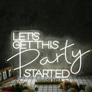 Let's Get This Party Started White Neon Sign