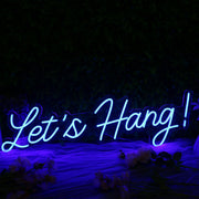 Let's Hang Blue Neon Sign