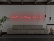 Lets Stay Home Neon Sign