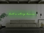 Lets Stay Home Neon Sign