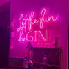 Let the fun beGIN Neon Sign