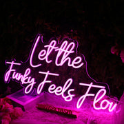 Let The Funky Feels Flow Pink Neon Sign