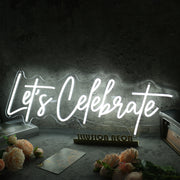 Let Us Celebrate White Custom Neon Sign