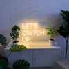 Lets Cwtch Up Neon Sign