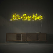 Lets Stay Home LED Neon Sign