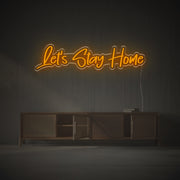 Lets Stay Home LED Neon Sign