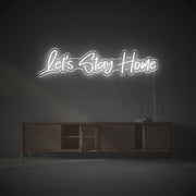 Lets Stay Home LED Neon Sign