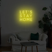 Lets Stay Home Neon Sign