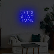 Lets Stay Home Neon Sign