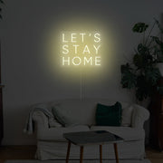 Lets Stay Home Neon Sign