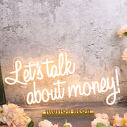 Lets Talk About Money Yellow Neon Sign