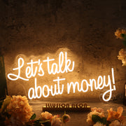 Lets Talk About Money Yellow Neon Sign