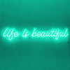 Life Is Beautiful Neon Sign