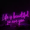 Life Is beautiful So Are You Pink Neon Sign