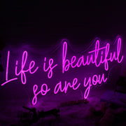 Life Is beautiful So Are You Pink Neon Sign