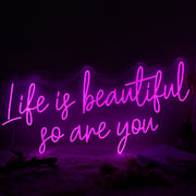 Life Is beautiful So Are You Pink Neon Sign