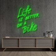 Life Is Better On A Bike Neon Sign