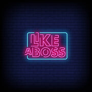 Like A Boss Neon Sign