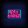 Like A Boss Neon Sign