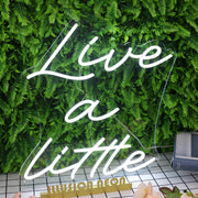 Live A Little White Neon Sign