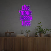 Live More Worry Less LED Neon Sign