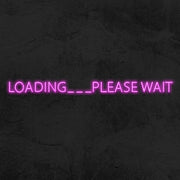 Loading Please Wait Neon Sign