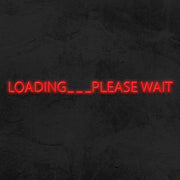 Loading Please Wait Neon Sign