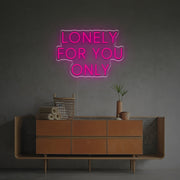 Lonely For You Only LED Neon Sign