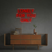 Lonely For You Only LED Neon Sign