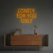 Lonely For You Only LED Neon Sign