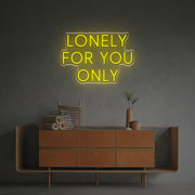 Lonely For You Only LED Neon Sign