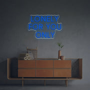 Lonely For You Only LED Neon Sign