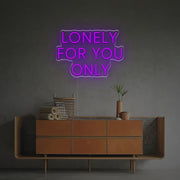 Lonely For You Only LED Neon Sign