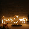 Love Is Crazy Yellow Neon Sign