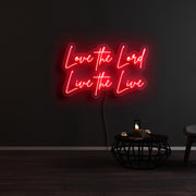 Love The Lord Live The Life Neon Sign