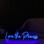 Love The Process Neon Sign