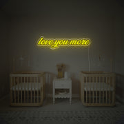 Love You More LED Neon Sign