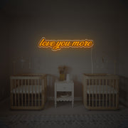 Love You More LED Neon Sign