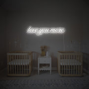 Love You More LED Neon Sign