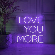 Love You More Neon Sign