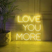 Love You More Neon Sign