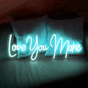 Love You More V1 Neon Sign