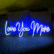 Love You More V1 Neon Sign