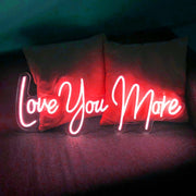 Love You More V1 Neon Sign